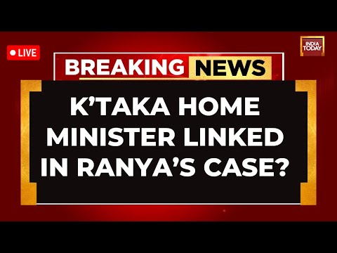 Ranya Rao Smuggling Case News LIVE: Karnataka Home Minister Under ED's Radar | India Today LIVE