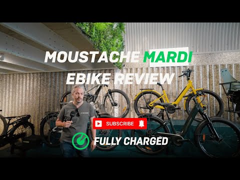 The MOUSTACHE® MARDI Electric Bike Review | Fully Charged