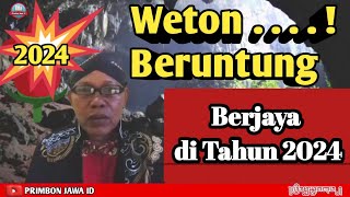 Weton yang BERUNTUNG dan BERJAYA di Tahun 2024