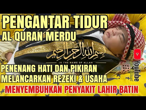 Bacaan Al Quran Pengantar Tidur, Surat Alfatihah Ayat Kursi Al Baqarah Penenang Hati & Pikiran