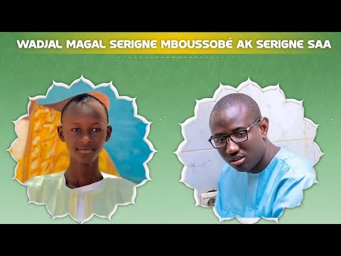 PLATEAU SPÉCIALWADJAL MAGAL SERIGNE MBOUSSOBÉ AK SERIGNE SAA : SPÉCIAL SOXNA AWA BUSO