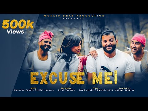 EXCUSE ME /OFFICIAL MUSIC VIDEO/ NEW KASHMIRI SONG /MUSAIB BHAT/ MANU BEBO/2023