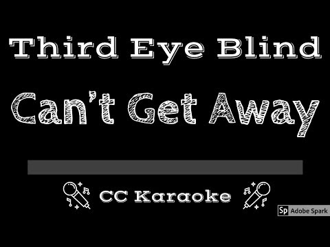 Third Eye Blind • Can’t Get Away (CC) [Karaoke Instrumental Lyrics]