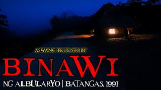 BINAWI NG ALBULARYO - ASWANG TRUE STORY