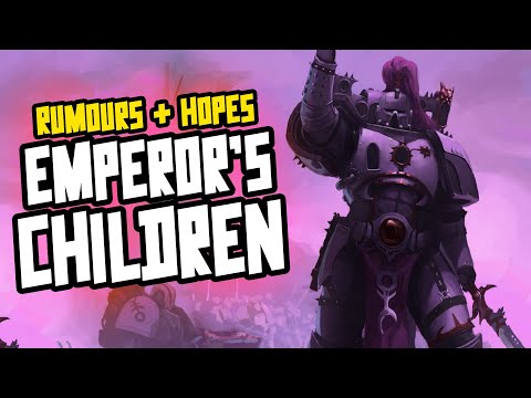 Emperor's Children for 10th Edition? Rumours & Hopes