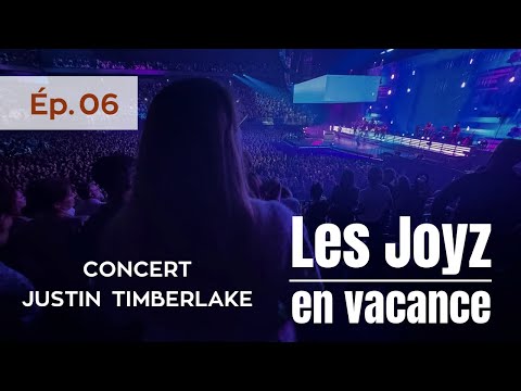 Ep07 des vacances, CONCERT JUSTIN TIMBERLAKE