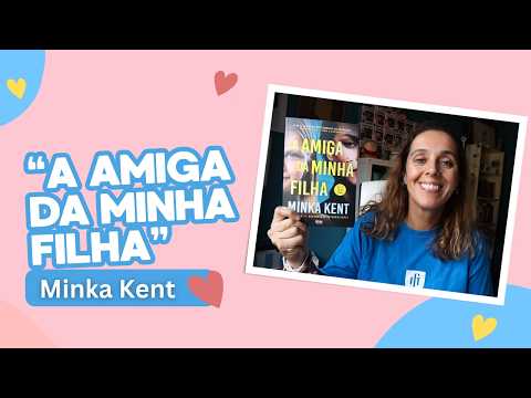 👩‍👧‍👧 "A Amiga da Minha Filha" de Minka Kent