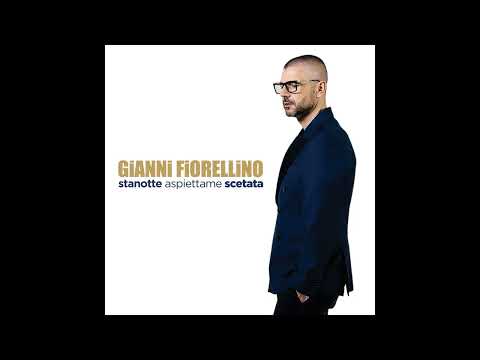 Gianni Fiorellino - Stanotte aspiettame scetata