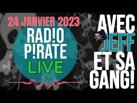 RADIO PIRATE LIVE (24 JANVIER 2023)
