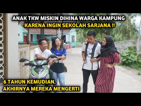 ANAK TKW MISKIN DIHINA WARGA KAMPUNG KARENA INGIN SEKOLAH SARJANA ! 6 TAHUN KEMUDIAN TERNYATA