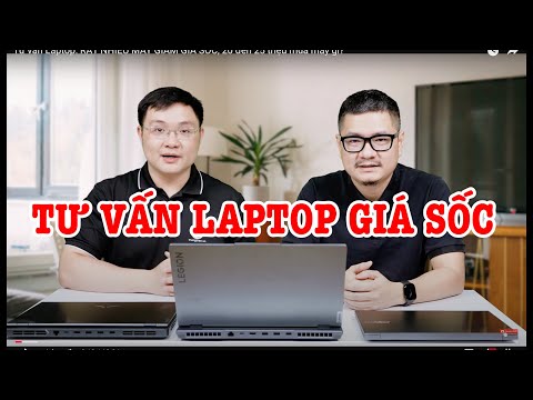 Tư vấn Laptop: RẤT NHIỀU MÁY GIẢM GIÁ SỐC, 20 đến 25 triệu mua máy gì?