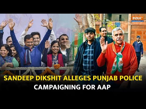 Delhi Elections 2025: Sandeep Dikshit Claims Punjab Police Campaigning for AAP, Makes Big Revelation