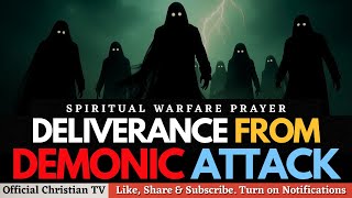 PRAYER AGAINST DEMONIC ATTACK | Spiritual Warfare Prayers