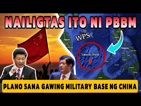 Area sa WPS nailigtas ni PBBM! Planong Military Base ng China sa WPS napurnada!