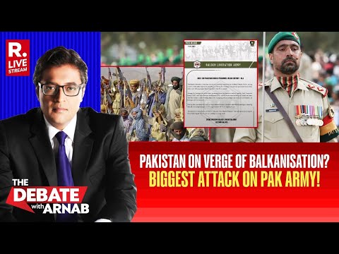 Debate With Arnab LIVE: Baloch Rebels' Biggest Attack On Pakistan Army