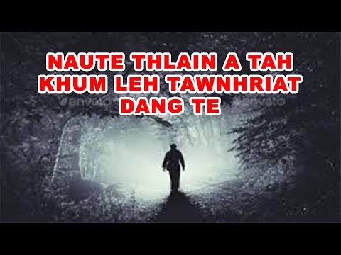 Naute thlain a tah khum| A in luahah luahpuitu a hriat ngai loh an awm| Mizo tawnhriat