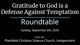 Gratitude to God is a Defense Against Temptation — Sunday, September 6th, 2026 Roundtable