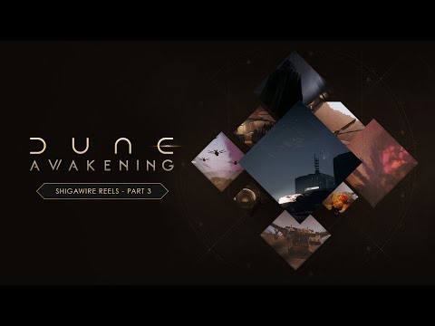 Dune: Awakening | Shigawire Reels – Part 3
