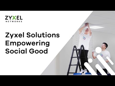 Connecting for Good: Zyxel Networks’ Solutions for Social Impact