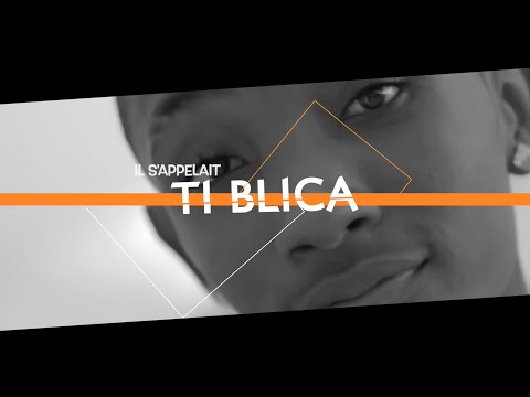 Il s'appelait Ti Blica  ( Documentaire )