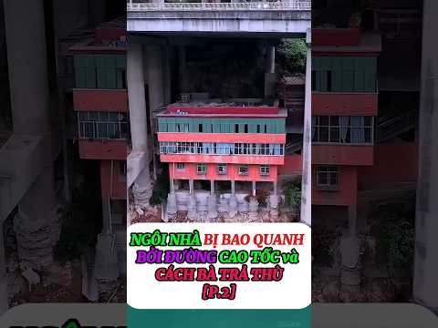 [P.2] Ngôi nhà bị bao quanh bởi đường cao tốc và cách bà trả thù #shorts
