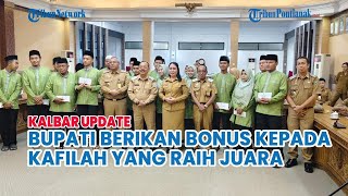 Bupati Ontot Berikan Bonus Kepada Kafilah Sanggau yang Raih Juara Pada MTQ XXXIII