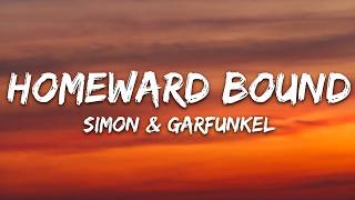 Simon & Garfunkel - Homeward Bound (Lyrics)