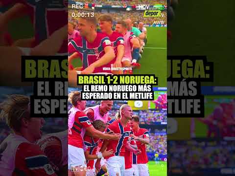 NORUEGA 2-1 BRASIL: el REMO NORUEGO en el METLIFE STADIUM | Depor