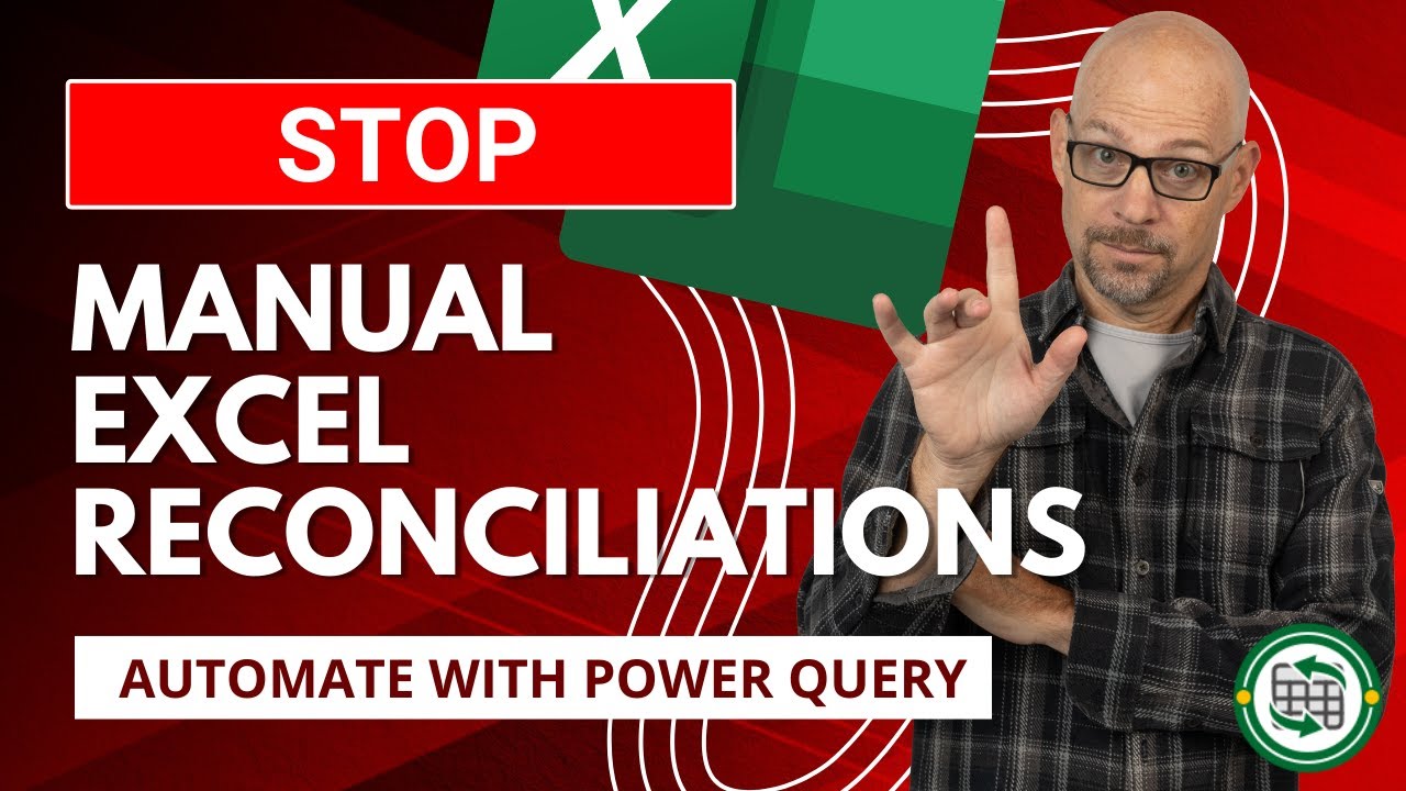 Stop Doing Manual Reconciliations in Excel: Use Power Query