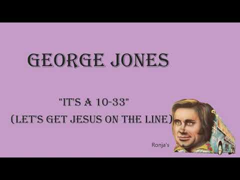 George Jones  ~  "It's A 10 33" (Let's Get Jesus on the Line)