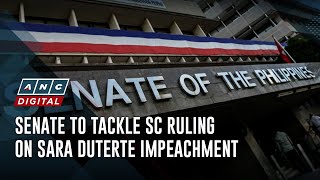Senate to tackle SC ruling on Sara Duterte impeachment | ANC