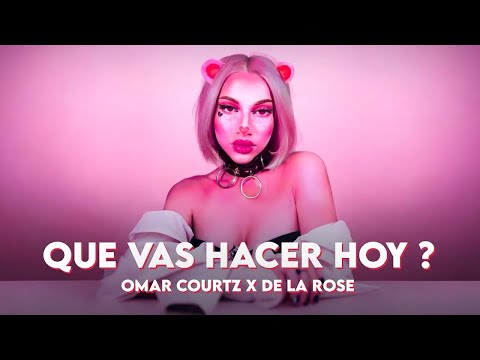 QUE VAS HACER HOY ? - OMAR COURTZ X DE LA ROSE [ Letra / Lyric ]