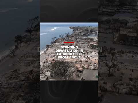 Stunning devastation in Lahaina seen from above