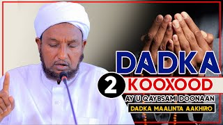 2 KOOXOOD OO DADKA AY U QAYBSAMI DOONAAN DADKA MAALINTA AAKHIRO || Sh Xuseen Cali Jabuutii