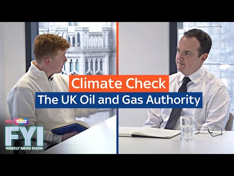 FYI: Weekly News Show: Climate Check: The UK Oil and Gas Authority