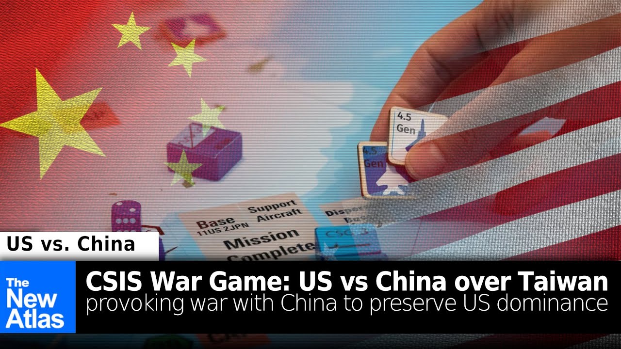 CSIS War Game: US vs China over Taiwan – Provoking War to Preserve US Primacy