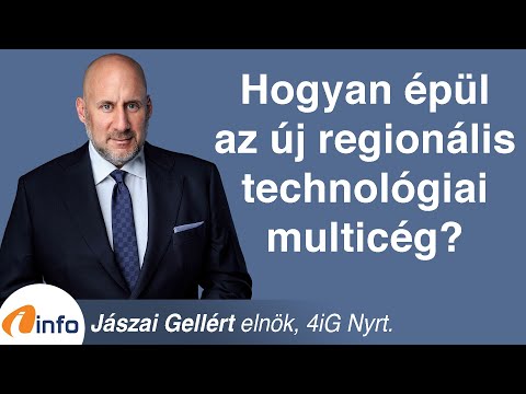 Hogyan épül az új regionális technológiai multicég? Jászai Gellért, Inforádió, Aréna