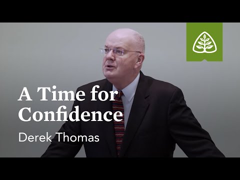 Derek Thomas: A Time for Confidence