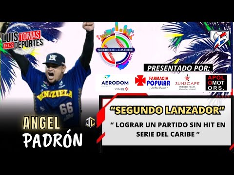 Ángel Padrón Segundo Lanzador en Lanzar Partido Sin Hit En Serie Del Caribe