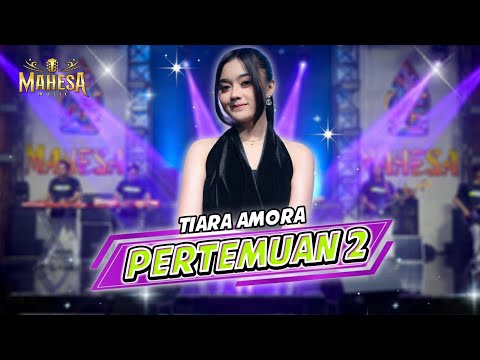 PERTEMUAN 2  -  Tiara Amora  -  MAHESA MUSIC