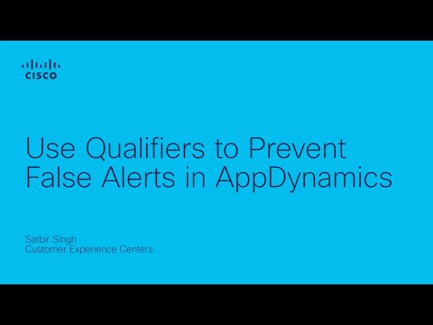 Upload TAC Video: Use Qualifiers to Avoid False Alerts in AppDynamics Availability Health Rules