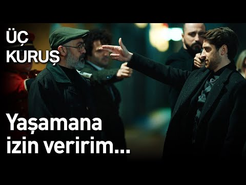 Üç Kuruş 13. Bölüm - Yaşamana İzin Veririm...