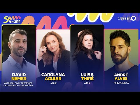 🔴 SEM CENSURA RECEBE CAROLYNA AGUIAR, LUISA THIRÉ, DAVID NEMER E ANDRÉ ALVES