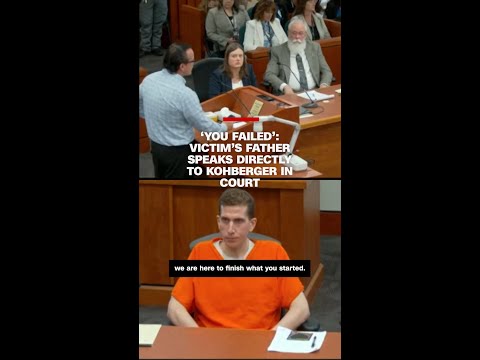 ‘You failed’: Victim’s father speaks directly to Kohberger in court
