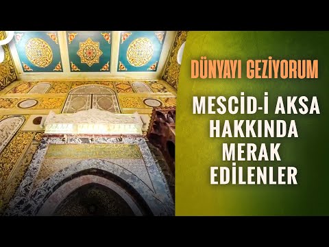 Mescid-i Aksa İçinde Ne Var? | Dünyayı Geziyorum