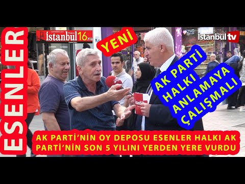 AKP'NİN OY DEPOSU ESENLER'DE AK PARTİ'NİN SON 5 YILINI YERİN DİBİNE SOKTULAR İŞTE O KONUŞMA ...