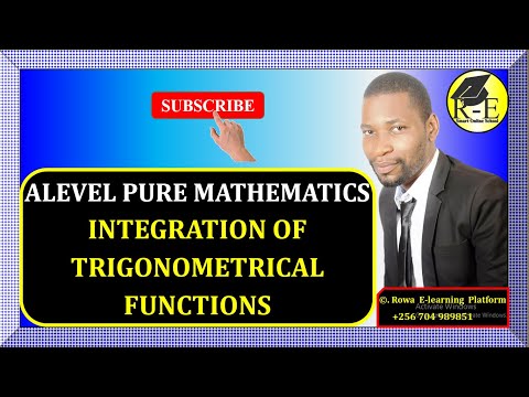 004 – ALEVEL PURE MATHEMATICS| INTEGRATION OF TRIGONOMETRICAL FUNCTIONS | FOR SENIOR 5 & 6