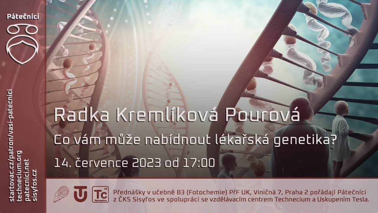 14. července 2023 - Radka Kremlíková Pourová: Co vám může nabídnout lékařská genetika? 