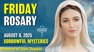 Friday Rosary ❤️ Sorrowful Mysteries of the Rosary ❤️ August 8, 2025 VIRTUAL ROSARY