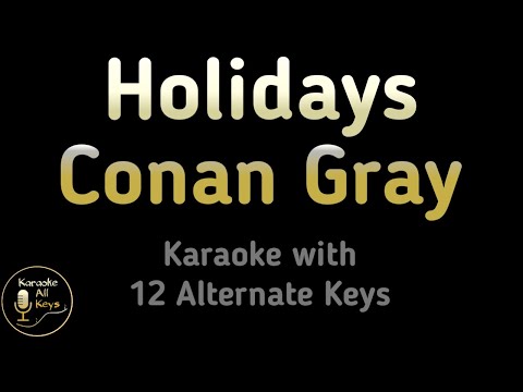 Conan Gray – Holidays Karaoke Instrumental Lower Higher Female & Original Key